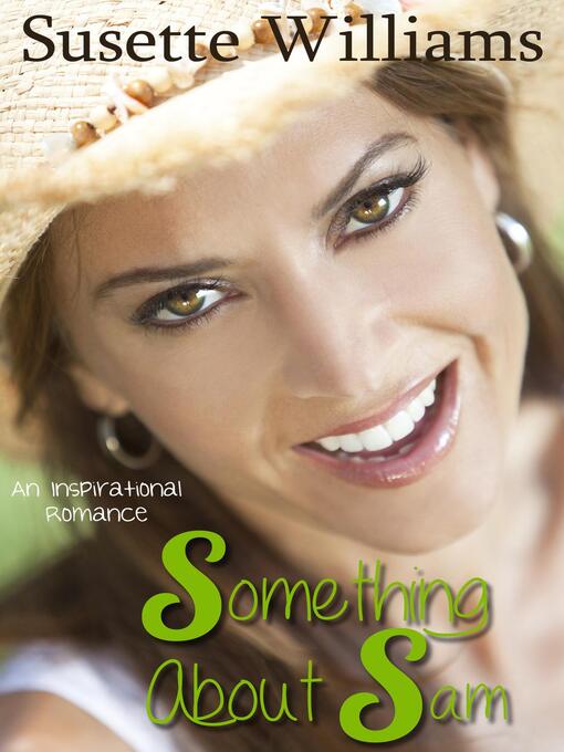 Title details for Something About Sam (An Inspirational Novel) by Susette Williams - Wait list